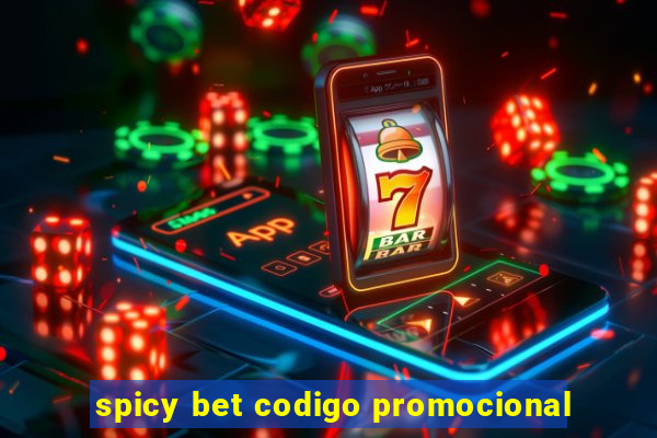 spicy bet codigo promocional